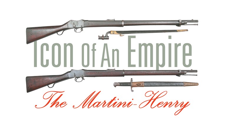 The Martini-Henry: Icon Of An Empire | An Official Journal Of The NRA