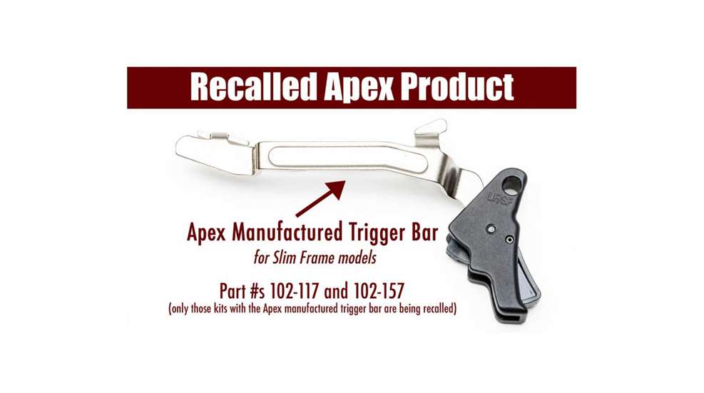 Apex Trigger Recall notice with text on handgun parts trigger image noting: RECALLED APEX PRODUCT, APEX MANUFACTURED TRIGGER BAR, FOR SLIM FRAME MODELS, PART 102-117 and 102-157, (ONLY THOSE KITS WITH THE APEX MANUFACTURED TRIGGER BAR ARE BEING RECALLED)