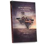 Guns, Shooting and Hunting: What I’ve Learned in 60 Years