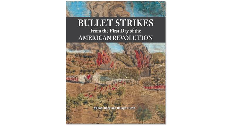 Book Review: Bullet Strikes From The First Day Of The American Revolution | An Official Journal Of The NRA