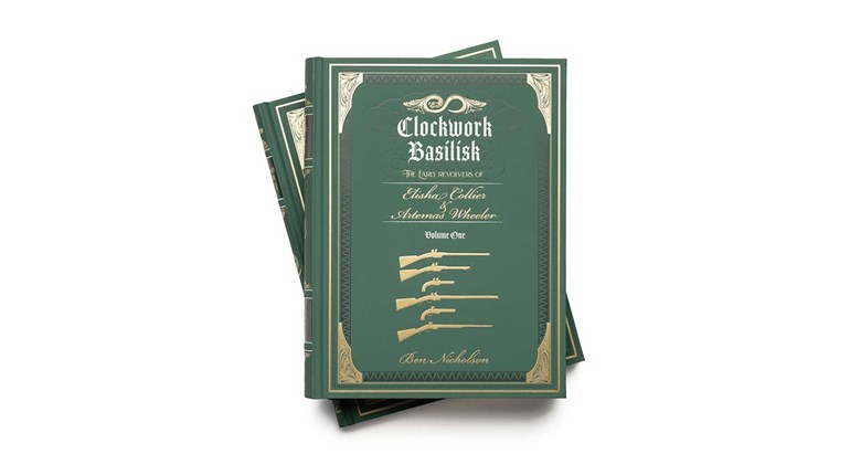 Book Review: Clockwork Basilisk: The Early Revolvers Of Elisha Collier & Artemas Wheeler | An Official Journal Of The NRA
