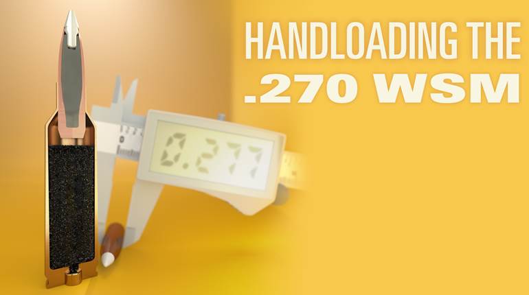Handloading The .270 WSM | An Official Journal Of The NRA