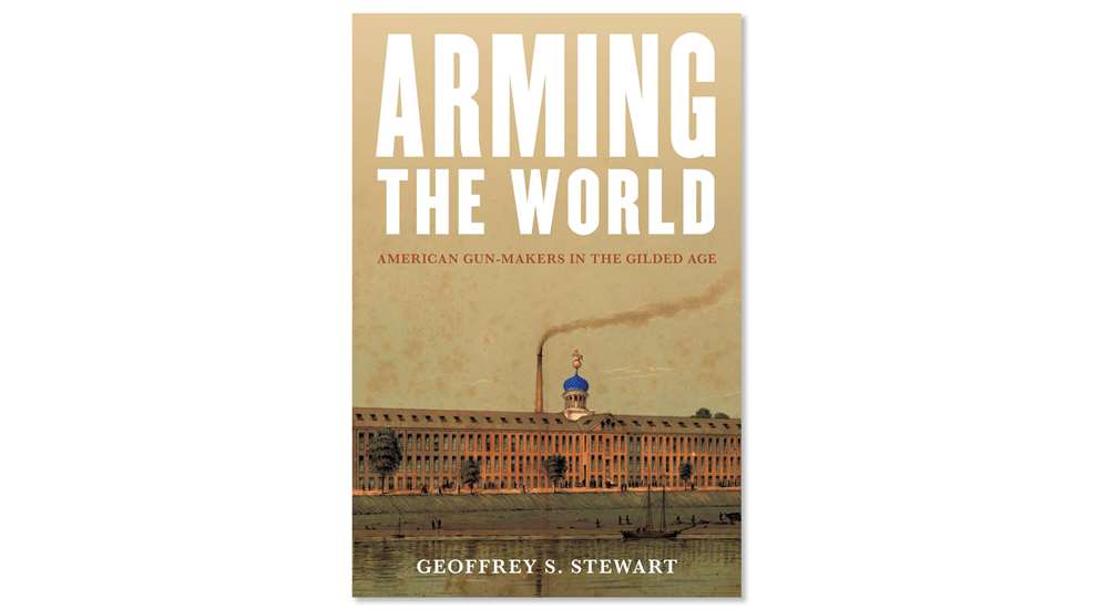 Arming The World | American Gunmakers In The Gilded Age