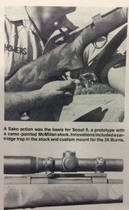 A Sako action was the basis for Scout II, a prototype with a camp-painted McMillan stock. Innovations included a cartridge trap in the stock and custom mount for the 3X Burris.