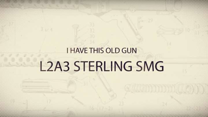 Text on image stating "I Have This Old Gun L2A3 Sterling SMG."