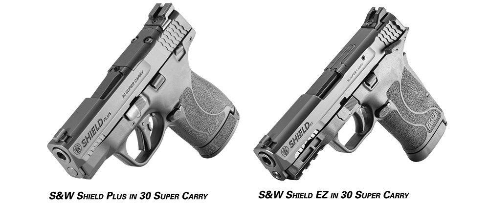S&W Shield Plus in 30 Super Carry, S&W Shield EZ in 30 Super Carry