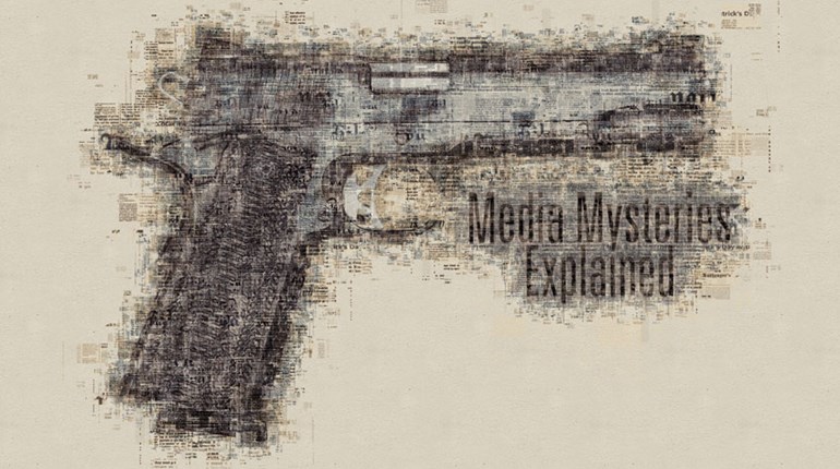 Media Mysteries Explained | An Official Journal Of The NRA