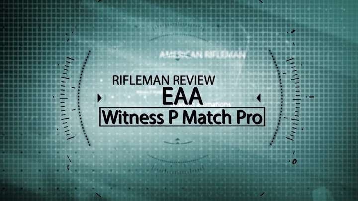 Text on image that says &quot;Rifleman Review, EAA, Witness P Match Pro&quot;