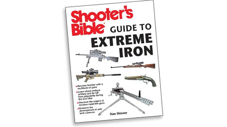 Shooter’s Bible: Guide To Extreme Iron | An Official Journal Of The NRA