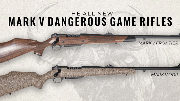 Enough Gun: Weatherby's New Mark V Frontier & Dangerous Game Rifle | An Official Journal Of The NRA