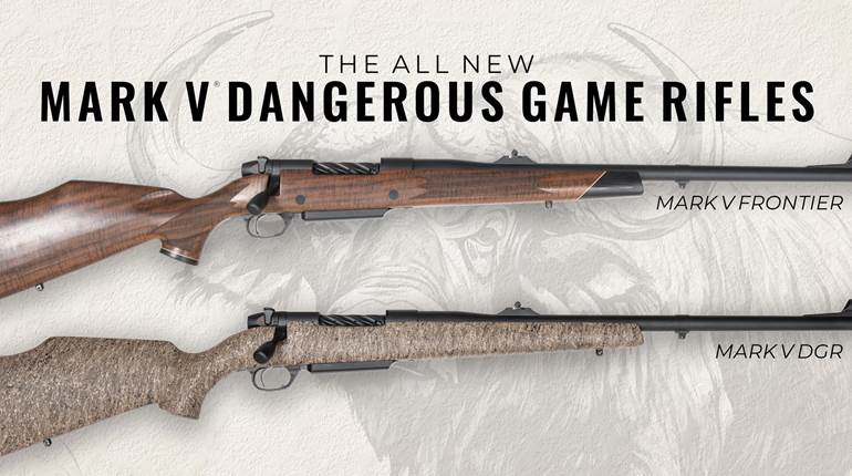 Enough Gun: Weatherby's New Mark V Frontier & Dangerous Game Rifle | An Official Journal Of The NRA